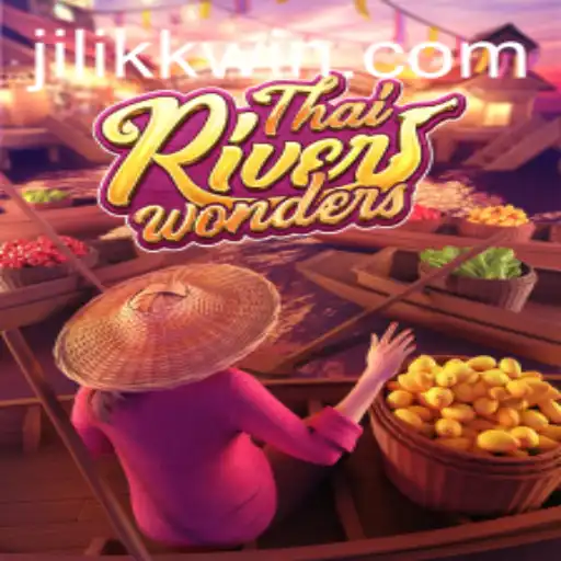 Unveiling the ThaiRiverWonders: A Unique Gaming Experience with JiLiKK.COM